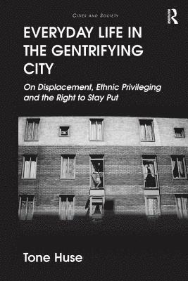 Tone Huse - Everyday Life in the Gentrifying City, Häftad