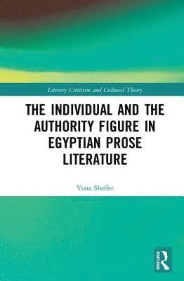 The Individual and the Authority Figure in Egyptian Prose Literature 1