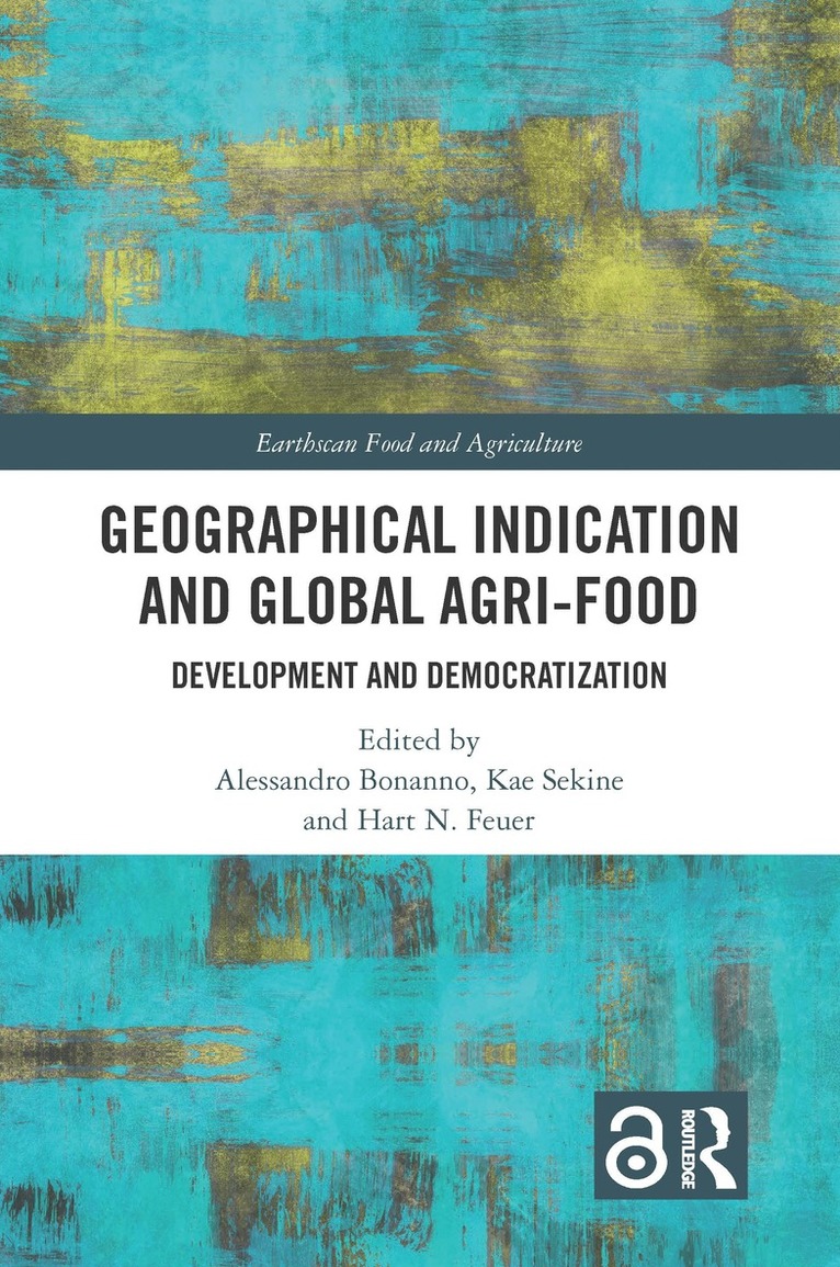 Alessandro Bonanno, Kae Sekine, Hart N. Feuer - Geographical Indication and Global Agri-Food, Inbunden