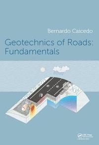bokomslag Geotechnics of Roads: Fundamentals