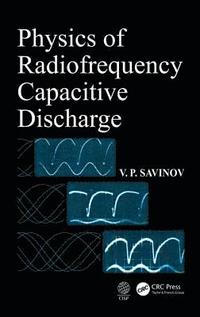 bokomslag Physics of Radiofrequency Capacitive Discharge