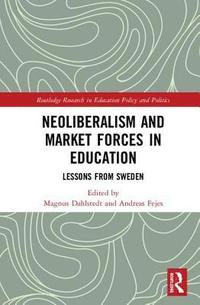 bokomslag Neoliberalism and Market Forces in Education