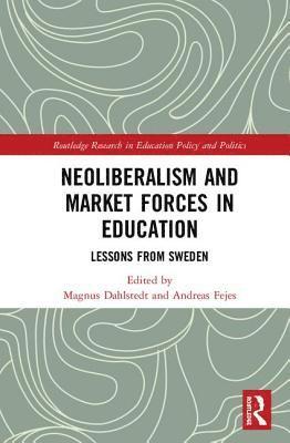 bokomslag Neoliberalism and Market Forces in Education