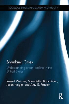 Russell Weaver, Sharmistha Bagchi-Sen, Jason Knight, Amy E. Frazier - Shrinking Cities, Häftad