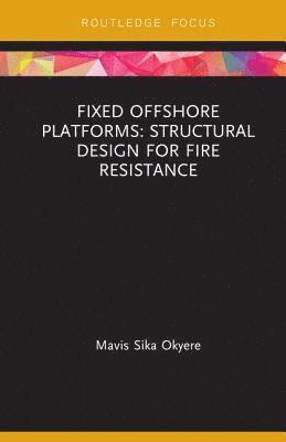 Fixed Offshore Platforms:Structural Design for Fire Resistance 1