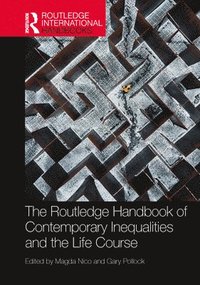 bokomslag The Routledge Handbook of Contemporary Inequalities and the Life Course