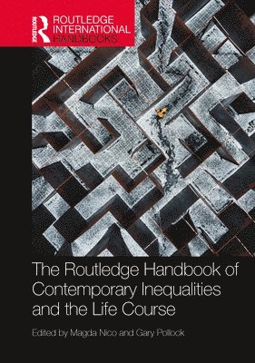 The Routledge Handbook of Contemporary Inequalities and the Life Course 1