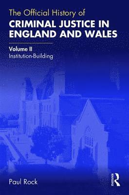 bokomslag The Official History of Criminal Justice in England and Wales