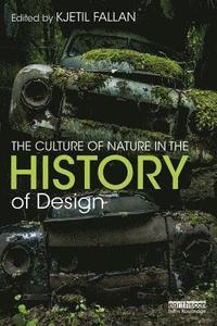 bokomslag The Culture of Nature in the History of Design