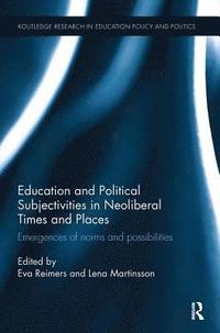bokomslag Education and Political Subjectivities in Neoliberal Times and Places