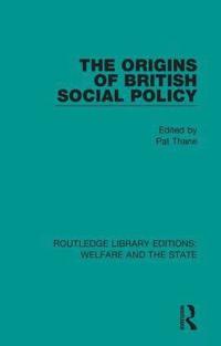 bokomslag The Origins of British Social Policy