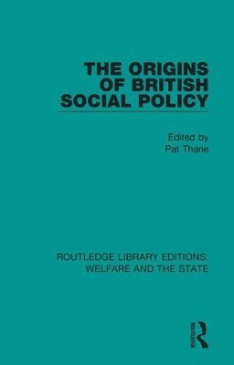 Pat Thane - Origins of British Social Policy, Häftad