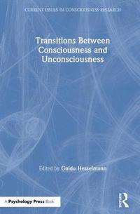 bokomslag Transitions Between Consciousness and Unconsciousness