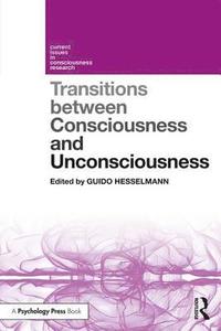 bokomslag Transitions Between Consciousness and Unconsciousness