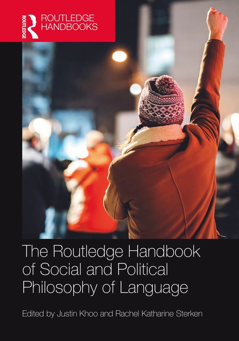 Justin Khoo, Rachel Katharine Sterken - Routledge Handbook of Social and Political Philosophy of Language, Inbunden
