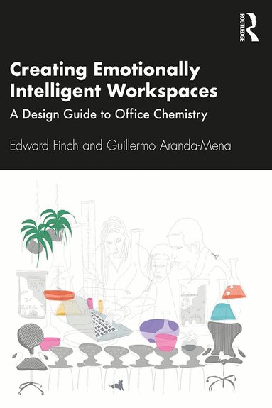 Edward Finch, Guillermo Aranda-Mena - Creating Emotionally Intelligent Workspaces, Häftad