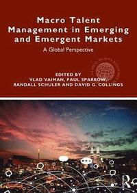 bokomslag Macro Talent Management in Emerging and Emergent Markets