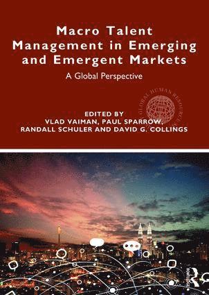 Macro Talent Management in Emerging and Emergent Markets 1