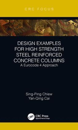 Sing-Ping Chiew, Yanqing Cai - Design Examples for High Strength Steel Reinforced Concrete Columns, Inbunden