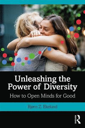 Bjørn Ekelund - Unleashing the Power of Diversity, Inbunden