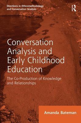 Conversation Analysis and Early Childhood Education 1