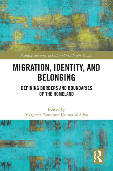Margaret Franz, Kumarini Silva - Migration, Identity, and Belonging, Inbunden