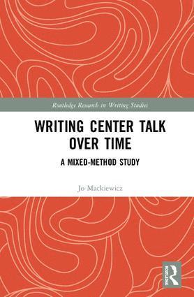 Jo Mackiewicz - Writing Center Talk over Time, Inbunden