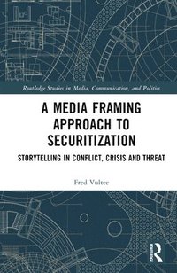 bokomslag A Media Framing Approach to Securitization