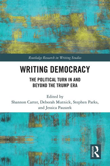 Shannon Carter, Deborah Mutnick, Stephen Parks, Jessica Pauszek - Writing Democracy, Inbunden
