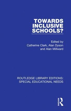 Catherine Clark, Alan Dyson, Alan Millward - Towards Inclusive Schools?, Inbunden