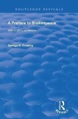 George. H. Cowling, George H. Cowling - Preface to Shakespeare (1925), Inbunden