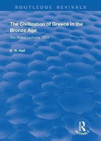 bokomslag The Civilization of Greece in the Bronze Age (1928)