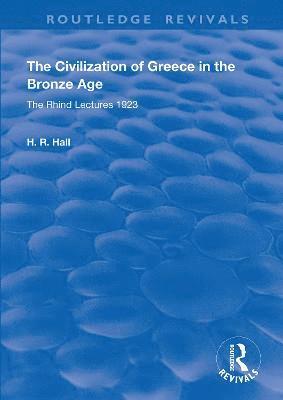 H.R. Hall, H. R. Hall - Civilization of Greece in the Bronze Age (1928), Häftad