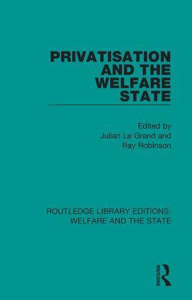 Julian Le Grand, Ray Robinson - Privatisation and the Welfare State, Inbunden