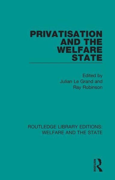 Julian Le Grand, Ray Robinson - Privatisation and the Welfare State, Häftad