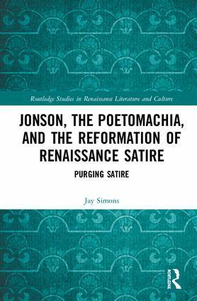 Jay Simons - Jonson, the Poetomachia, and the Reformation of Renaissance Satire, Inbunden