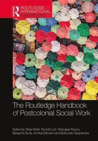 bokomslag The Routledge Handbook of Postcolonial Social Work