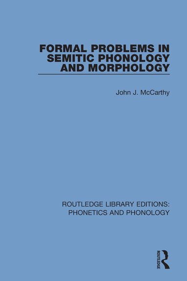 John J. McCarthy - Formal Problems in Semitic Phonology and Morphology, Häftad