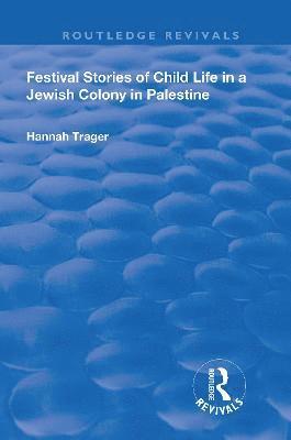 Festival Stories of Child Life in a Jewish Colony in Palestine. 1