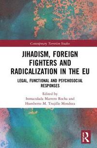 bokomslag Jihadism, Foreign Fighters and Radicalization in the EU