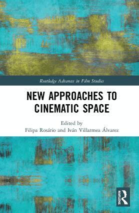 Filipa Rosário, Iván Villarmea Álvarez - New Approaches to Cinematic Space, Inbunden