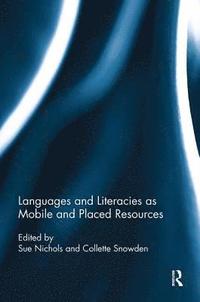 bokomslag Languages and Literacies as Mobile and Placed Resources