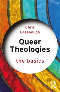 bokomslag Queer Theologies: The Basics