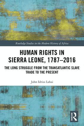 John Idriss Lahai - Human Rights in Sierra Leone, 1787-2016, Inbunden