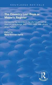 bokomslag The Coventry Leet Book or Mayor's Register