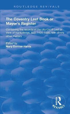 The Coventry Leet Book or Mayor's Register 1