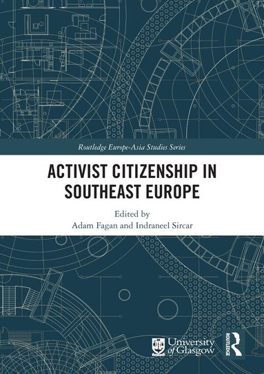 Adam Fagan, Indraneel Sircar - Activist Citizenship in Southeast Europe, Inbunden