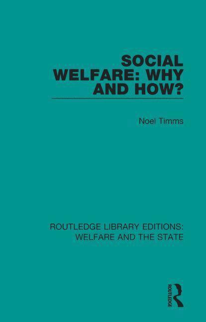 Noel W Timms, Noel W. Timms - Social Welfare: Why and How?, Häftad