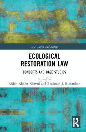 Afshin Akhtar-Khavari, Benjamin J. Richardson - Ecological Restoration Law, Inbunden