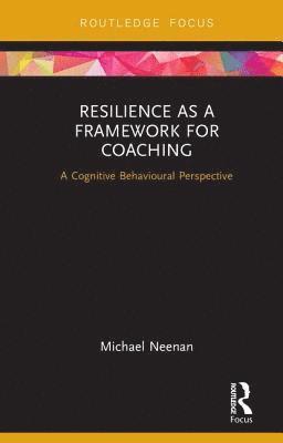 Resilience as a Framework for Coaching 1
